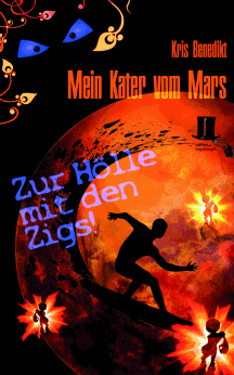 Kris Benedikt: Mein Kater vom Mars 2 – Zur Hölle mit den Zigs!
