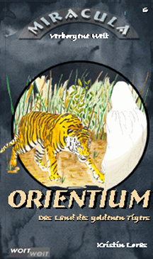 Kristin Loras: ORIENTIUM - Das Land des goldenen Tigers