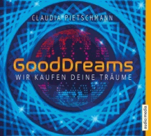 Claudia Pietschmann: GoodDreams - Wir kaufen deine Träume