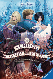 Soman Chainani: The School for Good and Evil 2 - Eine Welt ohne Prinzen 