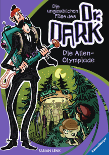 Fabian Lenk:  Die unglaublichen Fälle des Dr. Dark - Die Aliens-Olympiade