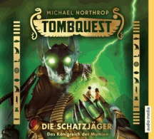 Tombquest - Die Schatzjäger 5 Das Königreich der Mumien