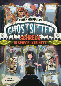 Tommy Krappweis: Ghostsitter 4 - Schreck im Spiegelkabinett