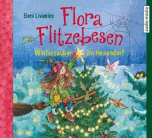 Eleni Livanios: Flora Flitzebesen - Winterzauber im Hexendorf