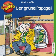 Ursel Scheffler: Kommissar Kugelblitz – Der grüne Papagei