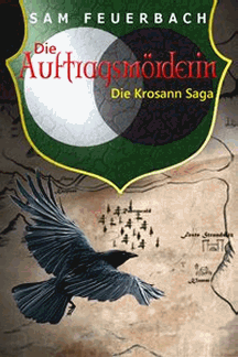 Sam Feuerbach: Die Auftragsmörderin - Die Krosann Saga 1