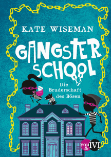 Kate Wiseman: Gangster School 2 – Die Bruderschaft des Bösen