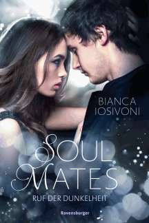 Bianca Iosivoni: Soul Mates 2 - Ruf der Dunkelheit