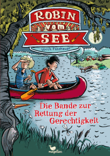 Ulrich Fasshauer: Robin vom See  Die Bande zur Rettung der Gerechtigkeit 1