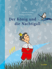 Mascha Kaléko und Hildegard Müller: Der König und die Nachtigall