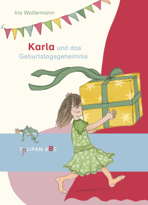 Iris Wolfermann: Karla und das Geburtstagsgeheimnis