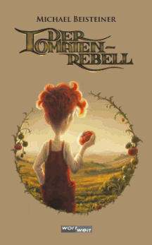 Michael Beisteiner: Der Tomatenrebell