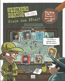 Sandra Lebrun: Sherlock Holmes für Kids: Finde den Täter!