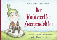 Thomas Sautner: Der Waldviertler Zwergendoktor