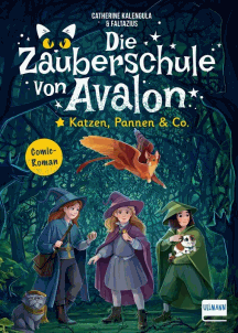 Catherine Kalengula: Die Zauberschule von Avalon  Katzen, Pannen & Co.