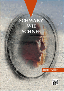 Jutta Wilke: Schwarz wie Schnee