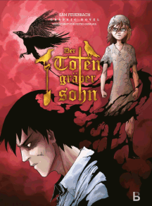 Sam Feuerbach: Der Totengräbersohn - Buch 1 als Graphic Novel