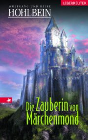 W. u. H. Hohlbein: Zauberin von Märchenmond